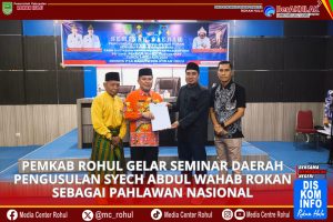 Pemkab Rohul Gelar Seminar Daerah Pengusulan Syech Abdul Wahab Rokan sebagai Pahlawan Nasional