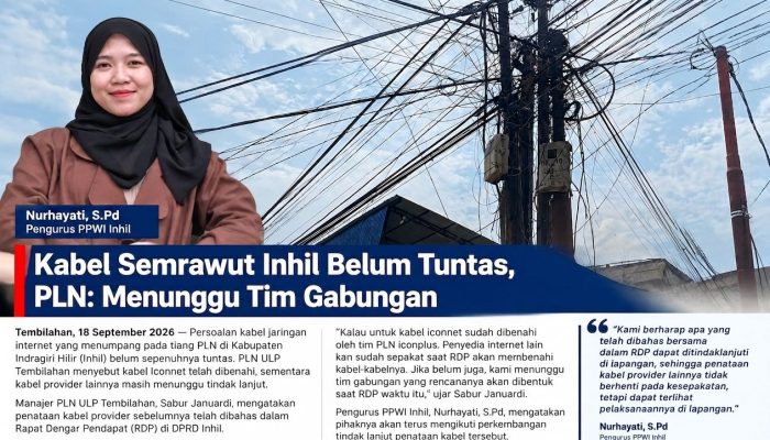 Kabel Semrawut Inhil Belum Tuntas, PLN: Menunggu Tim Gabungan